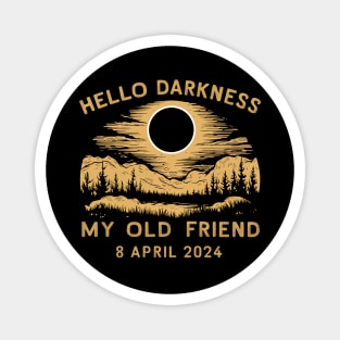 Hello Darkness My Old Friend Solar Eclipse Of April 8 2024 - Vintage Style Magnet